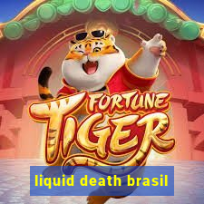 liquid death brasil